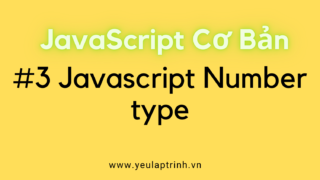 Bài 3: Kiểu dữ liệu Number trong Javascript