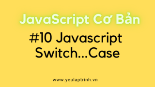 Bài 10: Switch…case trong Javascript