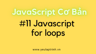 Bài 11: Vòng lặp for trong Javascript