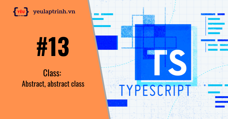 b-i-13-typescript-abstract-abstract-class-y-u-l-p-tr-nh