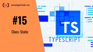 Bài 15: TypeScript – Class: Static